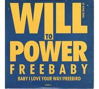 Will To Power - Free Baby (Baby I Love Your Way / Freebird Medley) (1988)