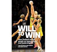 Will to Win: New Zealand Netball Greats on Team Culture and Leadership