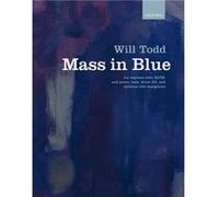 Will Todd : Mass In Blue - Réduction pour voix et piano Soprano, SATB and Combo OUP9780193400504 9780193400504