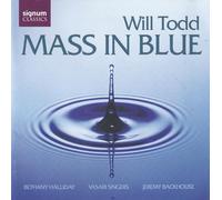 Will Todd - Todd : Mass in Blue