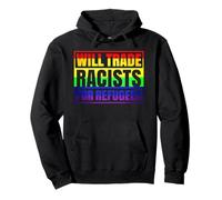 Will Trade Racists for Refugies Immigrants LGBT Latinx Flag Sweat à Capuche