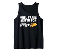 Will Trade Sister Contre des Jeux vidéo et des Tacos | Funny Gamer Débardeur