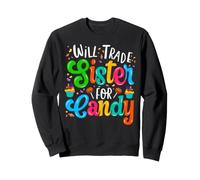 Will Trade Sister for Candy Sweatshirt