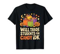 Will Trade Students for Candy IDK Enseignant éducateur - T-Shirt