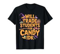 Will Trade Students for Candy IDK Enseignant éducateur - T-Shirt