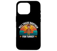 Will troque Brother Contre de la Turquie - Thanksgiving Coque pour iPhone 16 Pro