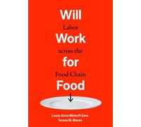 Will Work for Food Labor across the Food Chain - Laura-Anne Minkoff-Zern - University of California Press - ebook (ePub) - Livre