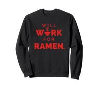 Will Work for Ramen - Drôle de Nourriture Sweatshirt