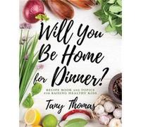 Will you Be Home for Dinner by Tany Thomas Tany Thomas (Auteur)