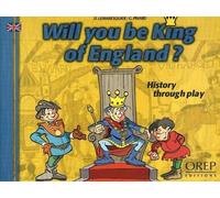 Will You be King of England?: History Through Play