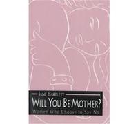 Will You Be Mother? Jane Bartlett (Auteur)