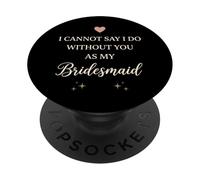 Will You Be My Bridesmaid Bridesmaid Demande en Mariage PopSockets PopGrip Adhésif