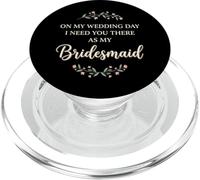 Will You Be My Bridesmaid Bridesmaid Demande en Mariage PopSockets PopGrip pour MagSafe