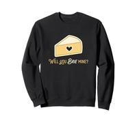 Will You Brie Mine Cheese Lover Apéritif Produits laitiers Sweatshirt