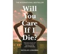 Will You Care If I Die?