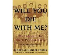 Will You Die With Me? Flores Alexander Forbes (Auteur)