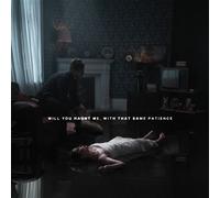 Will You Haunt Me, With That Same Patience CD