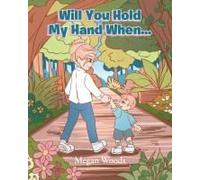 Will You Hold My Hand When... Paperback Book By Woods,Megan,