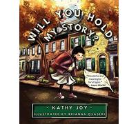 Will You Hold My Story