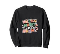 Will You Marry My Mommy? Proposition de Mariage Mignon - Sweatshirt