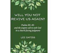 Will you not revive us again?: Psalms 83-85 and the urgent call to seek God in a church facing judgment