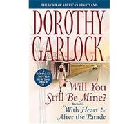 Will You Still Be Mine? Dorothy Garlock (Auteur)