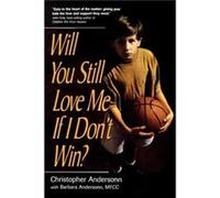 Will You Still Love Me If I Dont Win by Christopher Anderson Barbara Andersonn, Christopher Andersonn (Auteur)
