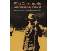 Willa Cather and the American Southwest by John N. Swift