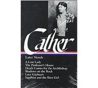 Willa Cather Later Novels, The Library of America Series Willa Cather (Auteur)