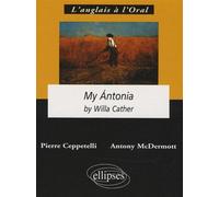 Willa Cather, My Antonia Etude du texte - Pierre Ceppetelli - Ellipses - broché - Scolaire / Universitaire