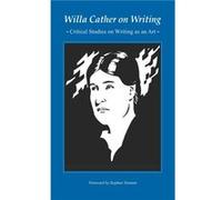 Willa Cather on Writing by Willa Cather Willa Cather (Auteur)
