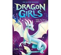 Willa the Silver Glitter Dragon: 2 (Dragon Girls)