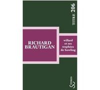 Willard et ses trophées de bowling Richard Brautigan (Auteur)
