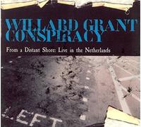 Willard Grant Conspiracy - From a Distant Shore: Live in the Netherlands (Digipak)