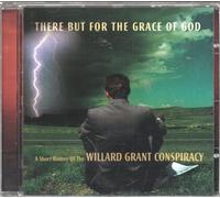 Willard Grant Conspiracy - There But for the Grace of...