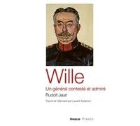 Wille, un général contesté et admiré - Rudolf Jaun - In Folio - Poche - Biographie