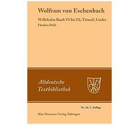 Willehalm Buch Vi Bis Ix; Titurel; Lieder