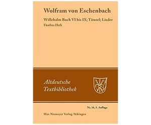 Willehalm Buch Vi Bis Ix; Titurel; Lieder
