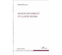 Willelm Von Humboldt cet illustre inconnu Mboumba Moulambou (Auteur)