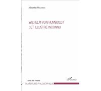 Willelm Von Humboldt cet illustre inconnu - Mboumba Moulambou - L'harmattan - broché - Etude