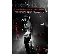 Willem, Christophe – Fermeture pour rénovation – Édition Collector