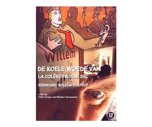 Willem, la colère froide de Bernhard Willem Holtrop / The Cold Anger of Bernhard Willem Holtrop