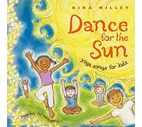 Kira Willey - Dance The Sun: Yoga Songs for Kids
