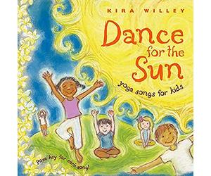 Willey, Kira - Dance for the Sun; Yoga Songs for Kids