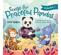 Willey, Kira - Songs for Peaceful Pandas, Volume 1