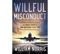 Willful Misconduct: The Tragic Story of Pan American Flight 806