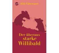 Willi Fährmann Werner Blaebst Der überaus starke Willibald (Poche)