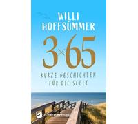 Willi Hoffsümmer 3 x 65 kurze Geschichten für die Seele (Relié)