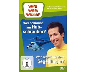 Willi wills wissen - Wer schraubt am Hubschrauber?/Wer segelt mit dem Segelflieger?