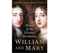 William and Mary John Van Der Kiste (Auteur)